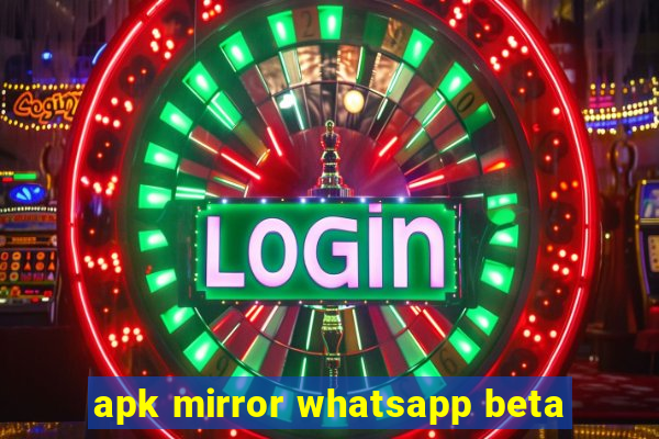 apk mirror whatsapp beta